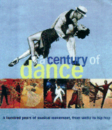 A Century of Dance: A Hundred Years of Musical Movement, from Waltz to Hip Hop - Driver, Ian