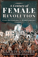 A Century of Female Revolution: From Peterloo to Parliament