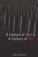A Century of Media, a Century of War