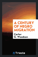 A Century of Negro Migration