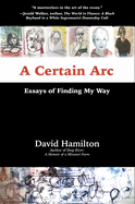 A Certain ARC: Essays of Finding My Way