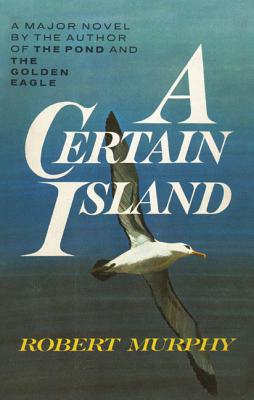 A Certain Island - Murphy, Robert, Professor, PhD, and Pimlott, John