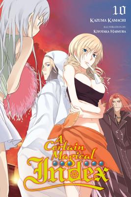 A Certain Magical Index, Vol. 10 (Light Novel): Volume 10 - Kamachi, Kazuma, and Prowse, Alice (Translated by)