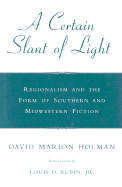 A Certain Slant of Light: Regionalism and the Form of Southern and Midwestern Fiction