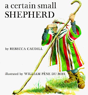 A Certain Small Shepherd - Caudill, Rebecca