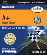A+ Certification Training Guide (Exams 220-221, 220-222)