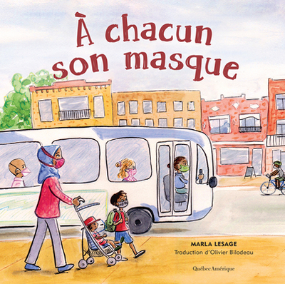 A Chacun Son Masque - Lesage, Marla, and Bilodeau, Olivier (Translated by)