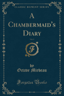 A Chambermaid's Diary, Vol. 9 (Classic Reprint)