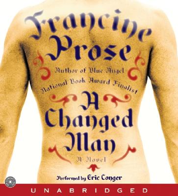 A Changed Man CD - Prose, Francine, and Conger, Eric (Read by)