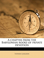 A Chapter from the Babylonian Books of Private Devotion