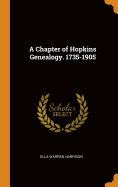 A Chapter of Hopkins Genealogy. 1735-1905