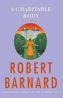A Charitable Body: A Novel of Suspense - Barnard, Robert