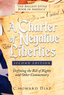 A Charter of Negative Liberties (Second Edition): Defining the Bill of Rights and Other Commentary