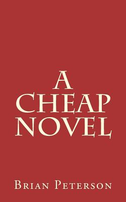 A Cheap Novel - Peterson, Brian