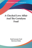 A Checked Love Affair And The Cortelyou Feud