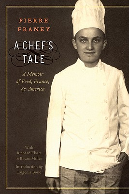 A Chef's Tale: A Memoir of Food, France, and America - Franey, Pierre, and Flaste, Richard, and Miller, Bryan