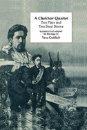 A Chekhov Quartet: Two Plays and Two Short Stories