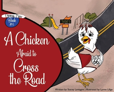 A Chicken Afraid to Cross the Road - Lantagne, Stacey