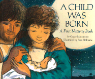 A Child Was Born: A First Nativity Book