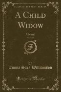A Child Widow, Vol. 3 of 3: A Novel (Classic Reprint)