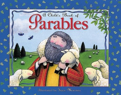 A Child's Book of Parables - Froeb, Lori