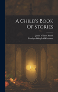 A Child's Book Of Stories