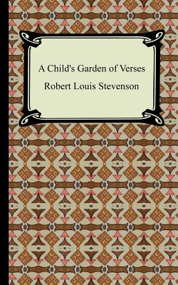 A Child's Garden of Verses - Stevenson, Robert Louis