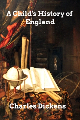 A Child's History of England - Dickens, Charles