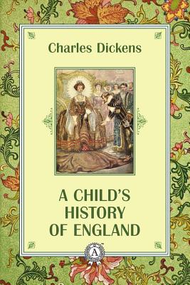 A Child's History of England - Dickens, Charles