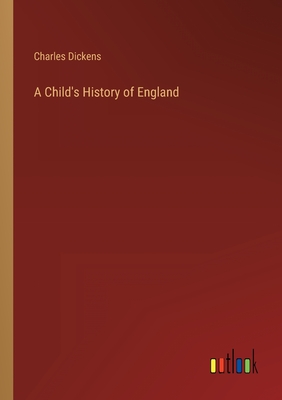 A Child's History of England - Dickens, Charles