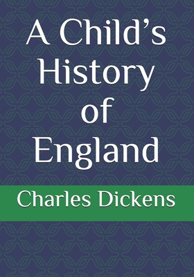 A Child's History of England - Dickens, Charles