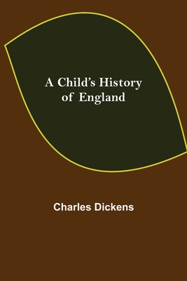 A Child's History of England - Dickens, Charles