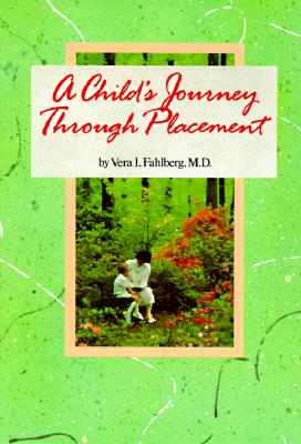 A Child's Journey Through Placement - Fahlberg, Vera