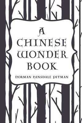 A Chinese Wonder Book - Pitman, Norman Hinsdale