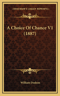 A Choice of Chance V1 (1887)