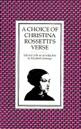 A Choice of Christina Rossetti's Verse - Rossetti, Christina Georgina, and Jennings, Elizabeth (Editor)