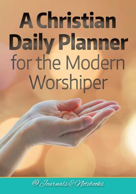 A Christian Daily Planner for the Modern Worshiper - @ Journals and Notebooks