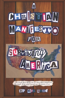 A Christian Manifesto For Surviving America - Ward, Nick
