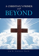 A CHRISTIAN's PRIMER and BEYOND