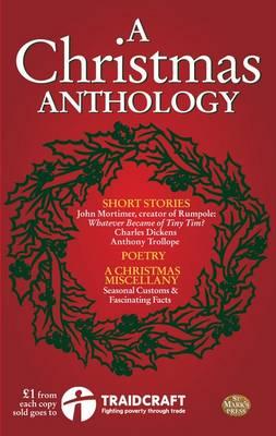 A Christmas Anthology - Mortimer, John, Sir, and Dickens, Charles, and Trollope, Anthony
