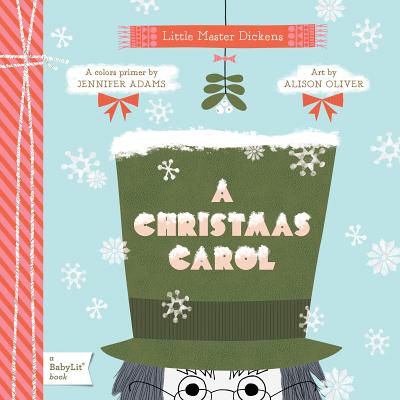 A Christmas Carol: A BabyLit Colors Primer - Adams, Jennifer