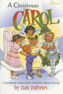 A Christmas Carol: A Christmas Musical for Children about Giving