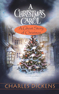A Christmas Carol: (A Ghost Story of Christmas)