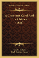 A Christmas Carol and the Chimes (1886)