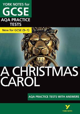 A Christmas Carol AQA Practice Tests: York Notes for GCSE the best way to practise and feel ready for and 2023 and 2024 exams and assessments - Kemp, Beth