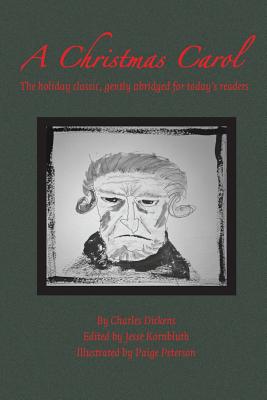 A Christmas Carol: The holiday classic, gently abridged for today's readers - Kornbluth, Jesse (Editor), and Dickens, Charles