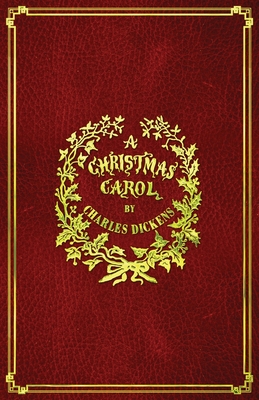 A Christmas Carol: With Original Illustrations In Full Color - Dickens
