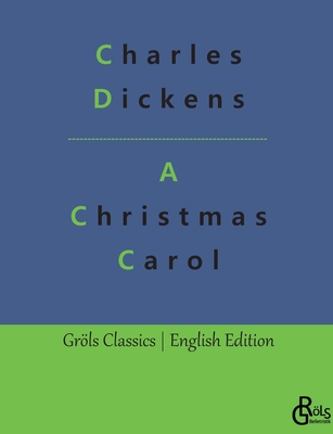 A Christmas Carol - Dickens, Charles, and Grls-Verlag, Redaktion (Editor)