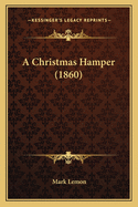 A Christmas Hamper (1860)