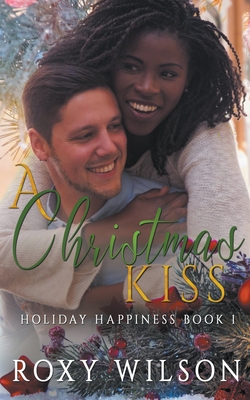 A Christmas Kiss - Wilson, Roxy